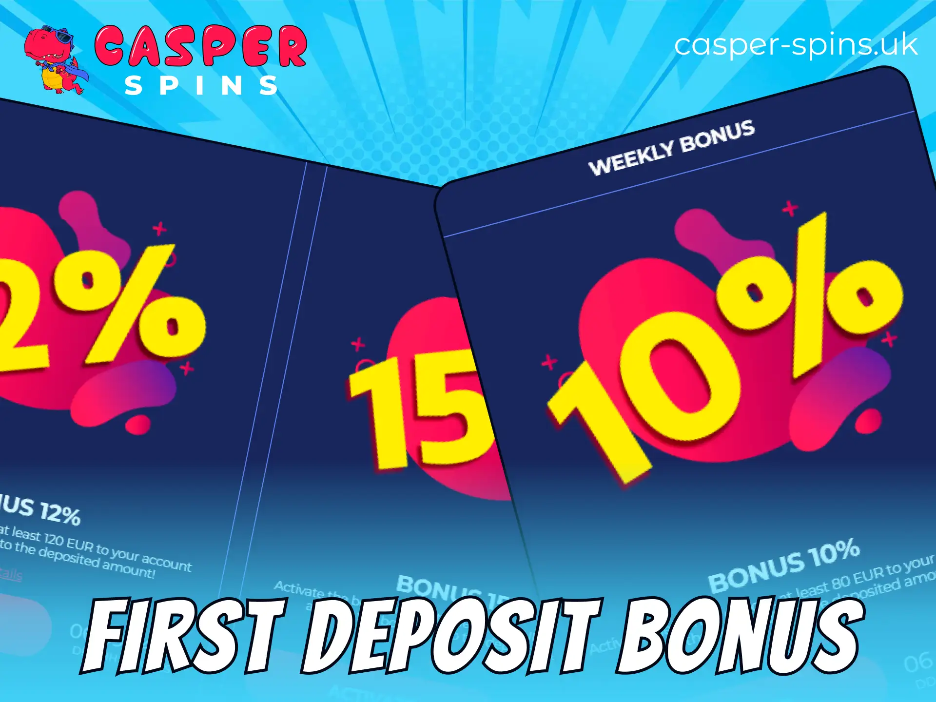 Claim your exclusive first deposit bonus on the Casper Spins website after your initial payment.